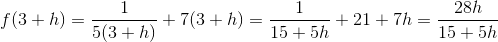 f(3+h)=\frac{1}{5(3+h)}+7(3+h)=\frac{1}{15+5h}+21+7h=\frac{28h}{15+5h}