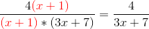 \frac{4{\color{Red} (x+1)}}{{\color{Red} (x+1)}*(3x+7)}=\frac{4}{3x+7}