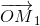 \overrightarrow{OM}_{1}