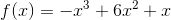 f(x) = -x^3+6x^2+x
