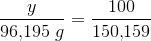 \frac{y}{96{,}195\; g}=\frac{100}{150{,}159}