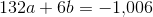 132a+6b=-1{,}006