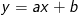 y=ax+b