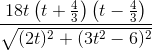 \frac{18t\left (t+\frac{4}{3} \right )\left (t-\frac{4}{3} \right )}{\sqrt{(2t)^2+(3t^2-6)^2}}