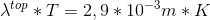 \lambda^{top}*T=2,9*10^{-3}m*K