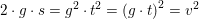 \small 2\cdot g\cdot s=g^2\cdot t^2=\left ( g\cdot t \right )^2=v^2