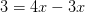 3=4x-3x