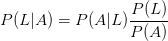 P(L|A)=P(A|L) \frac{P(L)}{P(A)}