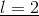 \underline{l=2}