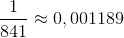 \frac{1}{841}\approx0,001189