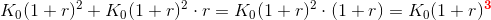 K_0(1+r)^2+K_0(1+r)^2\cdot r=K_0(1+r)^2\cdot (1+r)=K_0(1+r)^\mathbf{\color{Red} 3}