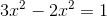 3x^2-2x^2=1