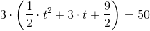 3\cdot \left ( \frac{1}{2}\cdot t^2+3\cdot t+\frac{9}{2}\right)=50