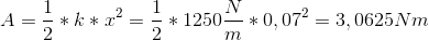A=\frac{1}{2}*k*x^2=\frac{1}{2}*1250 \frac{N}{m}*0,07^2=3,0625 Nm