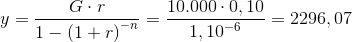 y=\frac{G\cdot r}{1-\left ( 1+r \right )^{-n}}=\frac{10.000\cdot 0,10}{1,10^{-6}}= 2296,07