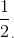 \frac{1}{2}_.