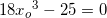 \small 18{x_{o}}^{3}-25=0