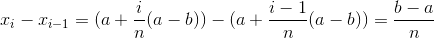 x_{i}-x_{i-1}=(a+\frac{i}{n}(a-b))-(a+\frac{i-1}{n}(a-b))=\frac{b-a}{n}