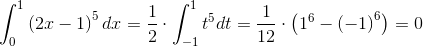 \int_{0}^{1}\left ( 2x-1 \right )^{5}dx=\frac{1}{2}\cdot \int_{-1}^{1}t^{5}dt=\frac{1}{12}\cdot \left (1^6-\left ( -1 \right )^6 \right )=0