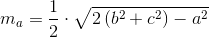 m_a=\frac{1}{2}\cdot \sqrt{2\left ( b^2+c^2 \right )-a^2}