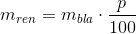 m_{ren}=m_{bla}\cdot \frac{p}{100}