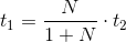 t_1=\frac{ N}{1+N}\cdot t_2