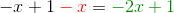 -x+1\color{red} -x \color{black} = \color{DarkGreen}-2x+1