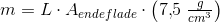 m=L\cdot A_{endeflade}\cdot \left ( 7{,}5\; \tfrac{g}{cm^3} \right )
