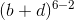 (b+d)^{6-2}