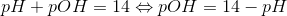 pH+pOH=14\Leftrightarrow pOH=14-pH