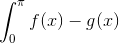 \int_{0}^{\pi }f(x)-g(x)