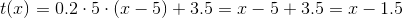 t(x)=0.2\cdot 5\cdot(x-5)+3.5=x-5+3.5=x-1.5
