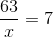 \frac{63}{x}=7