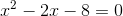 x^2-2x-8=0