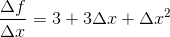 \frac{\Delta f}{\Delta x}=3+3\Delta x+\Delta x^2