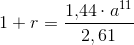 1+r=\frac{1{,}44\cdot a^{11}}{2{,61}}