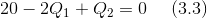20-2Q_1 + Q_2 = 0 \quad \, \, (3.3)