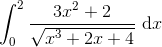 \int_{0}^{2}\frac{3x^2+2}{\sqrt{x^3+2x+4}}\ \textrm{d}x