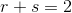 r+s=2