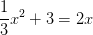 \frac{1}{3}x^2+3=2x