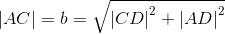 \left | AC \right |=b=\sqrt{\left | CD \right |^2+\left |AD \right |^2}