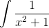 \int \frac{1}{x^2+1}