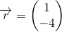 \overrightarrow{r}=\begin{pmatrix} 1\\-4 \end{pmatrix}