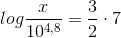 log \frac{x}{10^{4,8}}=\frac{3}{2}\cdot 7