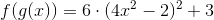 f(g(x))=6\cdot(4x^2-2)^2+3