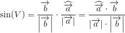 \sin(V)=\frac{\overrightarrow{b}}{\left | \overrightarrow{b} \right |}\cdot \frac{\widehat{\overrightarrow{a}}}{\left | \overrightarrow{a} \right |}=\frac{\widehat{\overrightarrow{a}}\cdot \overrightarrow{b}}{\left | \overrightarrow{a} \right |\cdot \left | \overrightarrow{b} \right |}