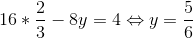 16*\frac{2}{3}-8y=4\Leftrightarrow y=\frac{5}{6}
