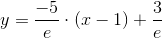 y=\frac{-5}{e}\cdot (x-1)+\frac{3}{e}