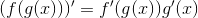 (f(g(x)))'=f'(g(x))g'(x)