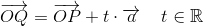 \overrightarrow{OQ}=\overrightarrow{OP}+t\cdot \overrightarrow{a}\; \; \; \; t\in\mathbb{R}